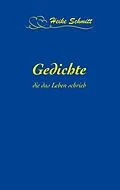 E-Book (epub) Gedichte, die das Leben schrieb von Heike Schmitt