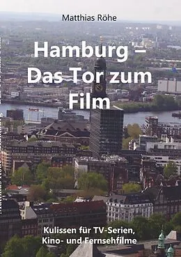E-Book (epub) Hamburg - Das Tor zum Film von Matthias Röhe