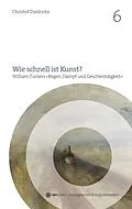E-Book (epub) Wie schnell ist Kunst? von Christof Diedrichs