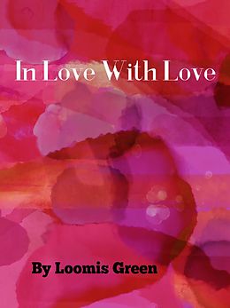 eBook (epub) In Love With Love de Loomis Green