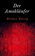 E-Book (epub) Der Amokläufer von Stefan Zweig