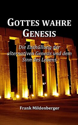 Kartonierter Einband Gottes wahre Genesis von Frank Mildenberger