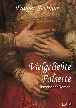 E-Book (epub) Vielgeliebte Falsette von Ewald Gerhard Seeliger