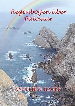 E-Book (epub) Regenbogen über Palomar von Anneliese Hager
