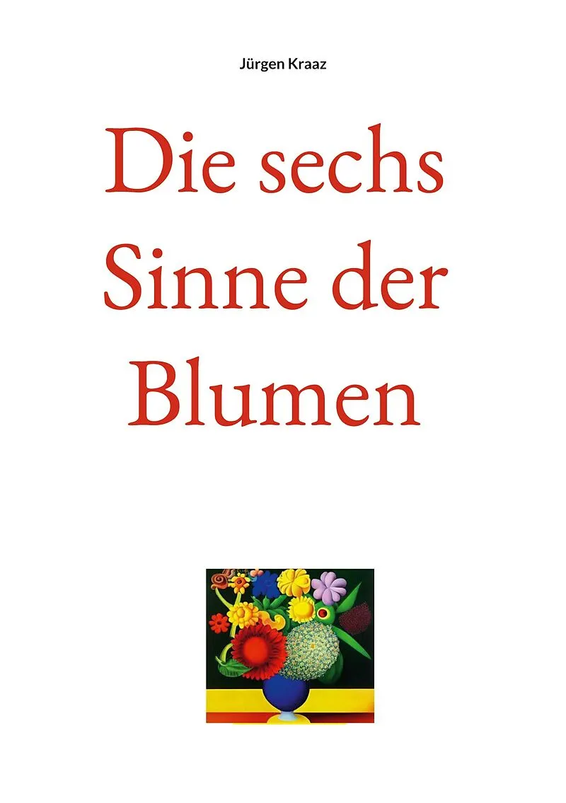 Die sechs Sinne der Blumen