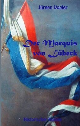 Kartonierter Einband Der Marquis von Lübeck von Jürgen Vogler