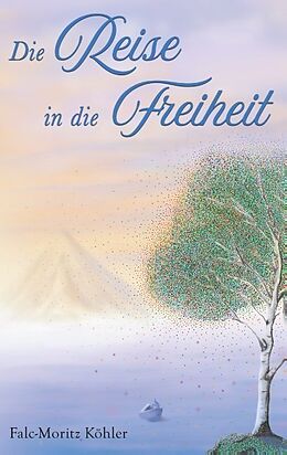 Kartonierter Einband Die Reise in die Freiheit von Falc-Moritz Köhler