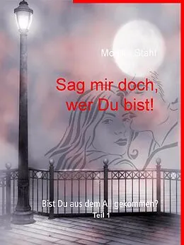 E-Book (epub) Sag mir doch, wer Du bist! von Monika Stahl