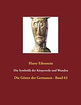 E-Book (epub) Die Symbolik der Körperteile und Wunden von Harry Eilenstein
