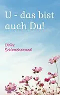 E-Book (epub) U - das bist auch Du! von Ulrike Schirmohammadi