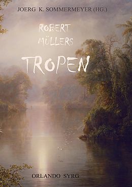 E-Book (epub) Robert Müllers Tropen von Robert Müller