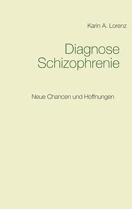 E-Book (epub) Diagnose Schizophrenie von Karin A. Lorenz