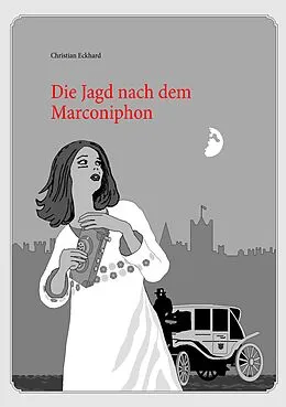 E-Book (epub) Die Jagd nach dem Marconiphon von Christian Eckhard