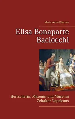 E-Book (epub) Elisa Bonaparte Baciocchi von Maria Anna Flecken