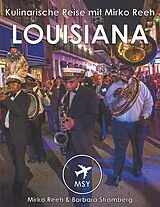 E-Book (epub) Louisiana - Kulinarische Reise mit Mirko Reeh von Mirko Reeh, Barbara Stromberg