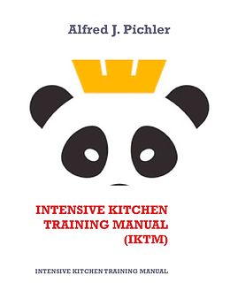 eBook (epub) Intensive Kitchen Training Manual (IKTM) de Alfred Johannes Pichler