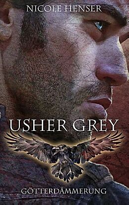 Kartonierter Einband Usher Grey - Götterdämmerung von Nicole Henser