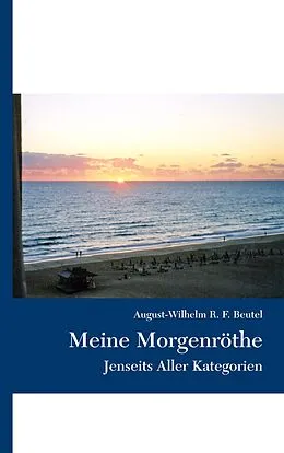 E-Book (epub) Meine Morgenröthe von August-Wilhelm R. F. Beutel