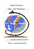 E-Book (epub) Ole - der Wikinger - Teil 2 - einmal umme Ärde - auf nach Island von Kurt Svensson