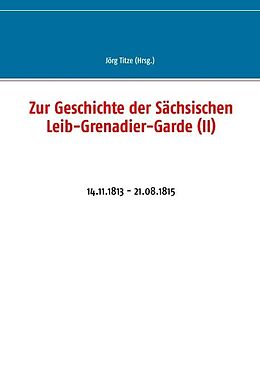 Kartonierter Einband Zur Geschichte der Sächsischen Leib-Grenadier-Garde (II) von 