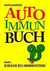 Kartonierter Einband Das Autoimmunbuch, Band 1 von Andrea Kamphuis