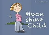 Fester Einband Moonshine Child von Moser Alexandra, Hametner Wolfgang