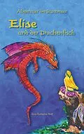 E-Book (epub) Abenteuer im Buntmeer - Elise und der Drachenfisch von Anna Katharina Moll