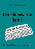 E-Book (epub) Der ehrenwerte Herr L. von Anne E Dünzelmann