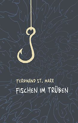E-Book (epub) Fischen im Trüben von Ferdinand St. Marx