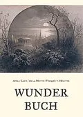E-Book (epub) Wunderbuch - Drei Bände in einem Band von Johann August Apel, Friedrich Laun, Friedrich de la Motte-Fouqué