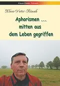 E-Book (epub) Aphorismen - mitten aus dem Leben gegriffen von Klaus-Dieter Rönsch