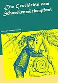 E-Book (epub) Die Geschichte vom Schneckenmückenpferd von Astrid Reimann