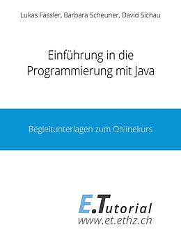 Kartonierter Einband Einführung in die Programmierung mit Java von Lukas Fässler, Barbara Scheuner, David Sichau