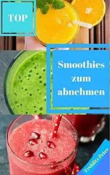 E-Book (epub) Smoothies zum abnehmen von Peter Frohlitz