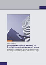 Fester Einband Immobilienökonomische Methoden zur Entscheidungsunterstützung und Planung von Steffen Metzner