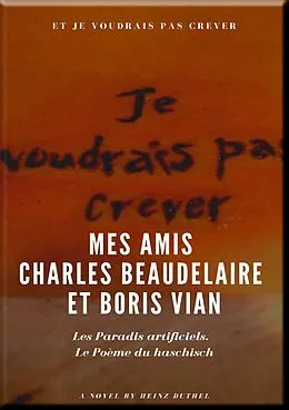 E-Book (epub) Mes Amis Charles Beaudelaire et Boris Vian von Heinz Duthel