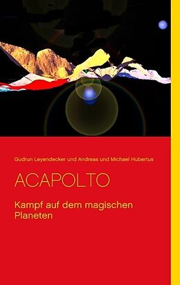 Kartonierter Einband Acapolto von Gudrun Leyendecker, Andreas und Michael Hubertus