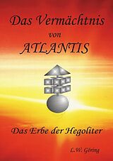 Kartonierter Einband Das Vermächtnis von Atlantis von L.W. Göring