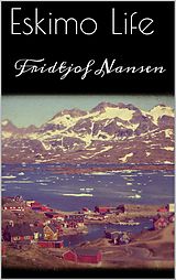 E-Book (epub) Eskimo Life von Fridtjof Nansen