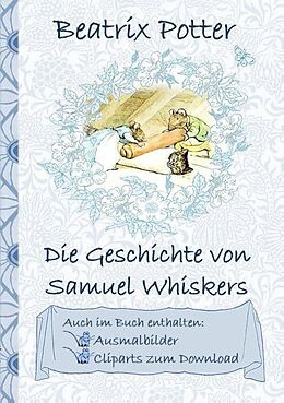 Kartonierter Einband Die Geschichte von Samuel Whiskers (inklusive Ausmalbilder und Cliparts zum Download) von Beatrix Potter, Elizabeth M. Potter
