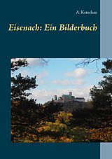 E-Book (epub) Eisenach: Ein Bilderbuch von A. Ketschau
