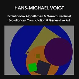 E-Book (epub) Evolutionäre Algorithmen & Generative Kunst - Evolutionary Computation & Generative Art von Hans-Michael Voigt