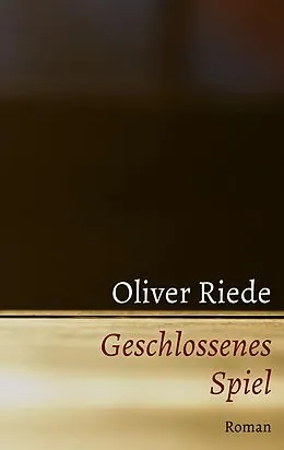 E-Book (epub) Geschlossenes Spiel von Oliver Riede