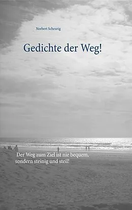 E-Book (epub) Gedichte der Weg! von Norbert Scheurig