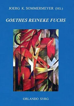 E-Book (epub) Johann Wolfgang von Goethes Reineke Fuchs von Johann Wolfgang von Goethe