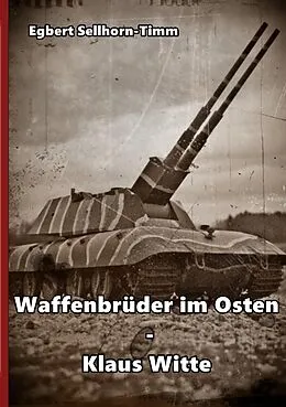 E-Book (epub) Waffenbrüder im Osten - Klaus Witte von Egbert Sellhorn-Timm