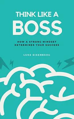 E-Book (epub) Think Like A Boss von Luke Eisenberg