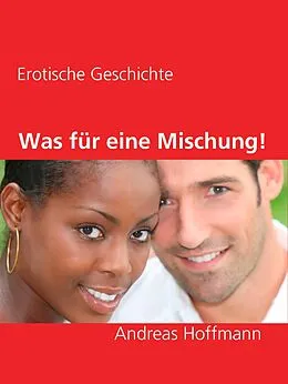 E-Book (epub) Was für eine Mischung! von Andreas Hoffmann