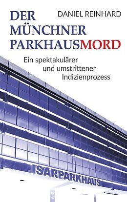 Kartonierter Einband Der Münchner Parkhausmord von Daniel Reinhard