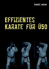 Kartonierter Einband Effizientes Karate für Ü50 von Rüdiger Janson